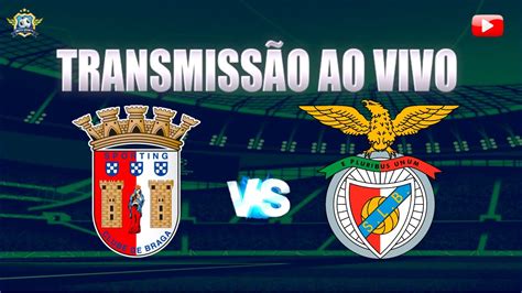 BRAGA X BENFICA AO VIVO LIGA PORTUGAL 2023 ACOMPANHAMENTO DA