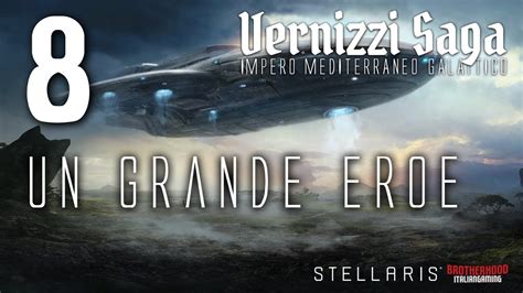 Un Grande Eroe Ep 8 STELLARIS VERNIZZI SAGA Impero Mediterraneo