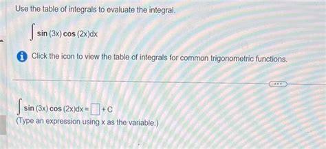 [solved] Use The Table Of Integrals To Evaluate The Integr