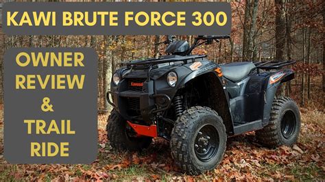 Kawasaki Brute Force 300 Review And Trail Ride Best Value Atv On The