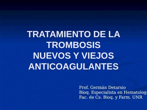 Pptx Tratamiento De La Trombosis Nuevos Y Viejos Anticoagulantes Prof