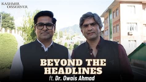 Beyond The Headlines Ft Dr Owais Ahmad Kashmir Observer YouTube