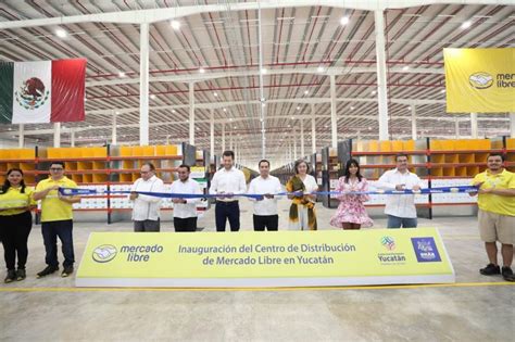 Mercado Libre Inaugura En Yucatán Su Primer Centro De Distribución En