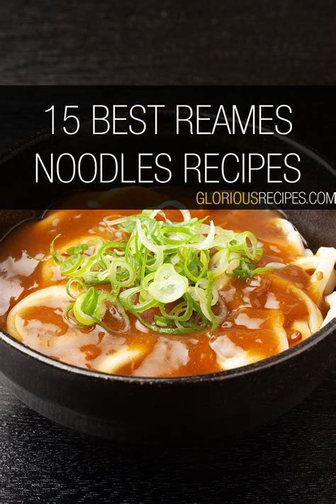 15 Best Reames Noodles Recipes To Try