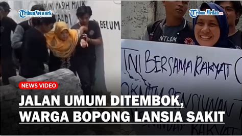 Jalan Umum Ditembok Pensiunan Tni Warga Terpaksa Bopong Nenek Yang