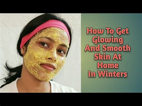 How To Get Glowing And Smooth Skin In Winters Skin Care Routine For