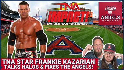 Frankie Kazarian Of TNA Wrestling Talks Los Angeles Angels Fixing The