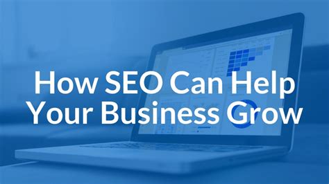 How Seo Can Help Your Business Grow 2018 Optin Digital