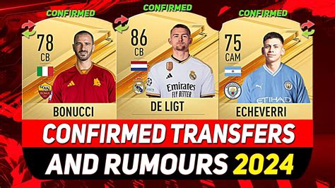 New Confirmed Transfers Rumours Ft De Ligt Echeverri Bonucci