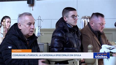 Comuniune Liturgic La Catedrala Episcopal Din Gyula Youtube