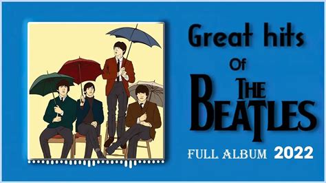 The Beatles Best Songs Of All Time Top 20 The Beatles Greatest Hits