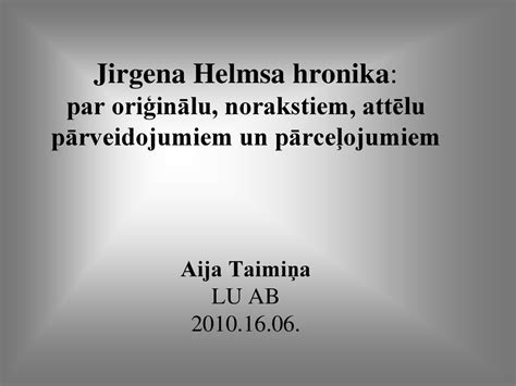 Jirgena Helmsa Hronika Par Oriģinālu Norakstiem Attēlu