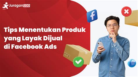 Tips Menentukan Produk Yang Layak Dijual Di Facebook Ads Artikel