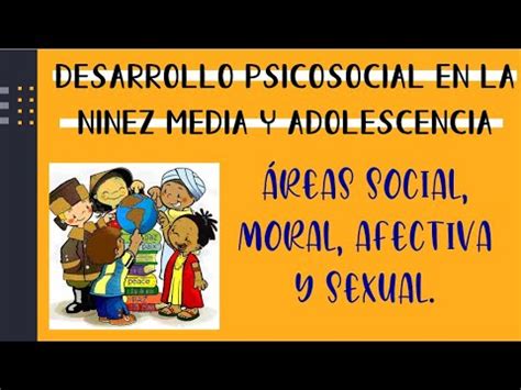 Desarrollo Psicosocial En La Ni Ez Media Y Adolescencia Reas Social