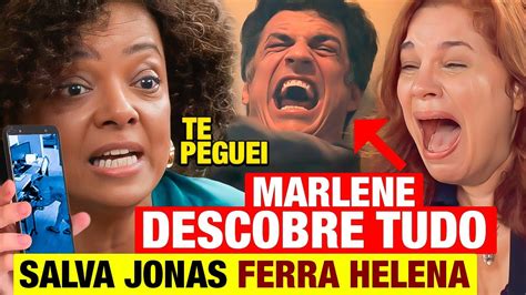 Elas Por Elas Marlene Descobre O Que Aconteceu Jonas Desmascara