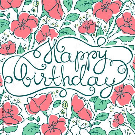 Birthday card with flowers. Typography on the card. Happy Birthday ...