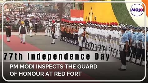 Pm Modi Inspects The Guard Of Honour At Red Fort Ahead Of Flag Hoisting