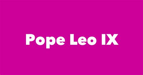 Pope Leo IX - Spouse, Children, Birthday & More