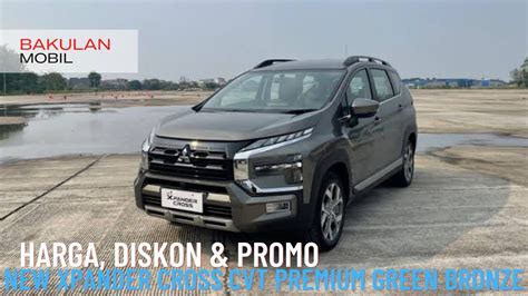 Ready New Xpander Cross Facelift CVT Premium 2022 MY 2023 Green Bronze