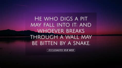 Ecclesiastes 10 8 Web Desktop Wallpaper He Who Digs A Pit May Fall Into It And Whoever