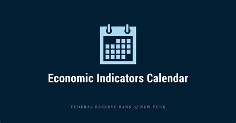 Economic Indicators Calendar Federal Reserve Bank Of New York