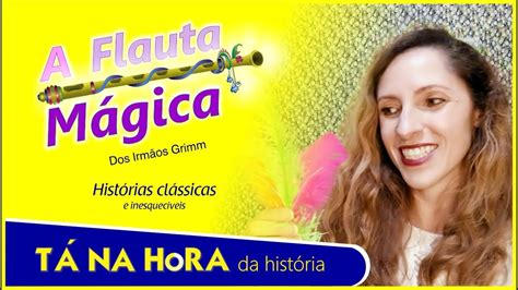 A Flauta M Gica Hist Ria Contada T Na Hora Da Hist Ria Youtube