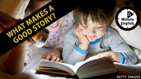 Bbc Learning English Minute English What Makes A Good Story