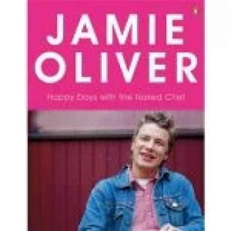 Happy Days With The Naked Chef Oliver Jamie Knyga
