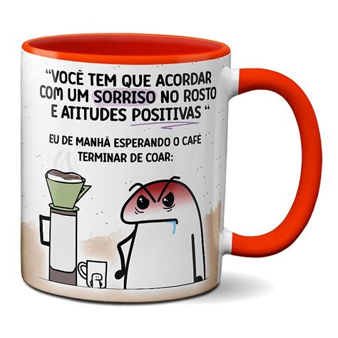 Caneca Flork Tem Que Acordar Feliz Eu Na For A Do Dio Minha Caneca