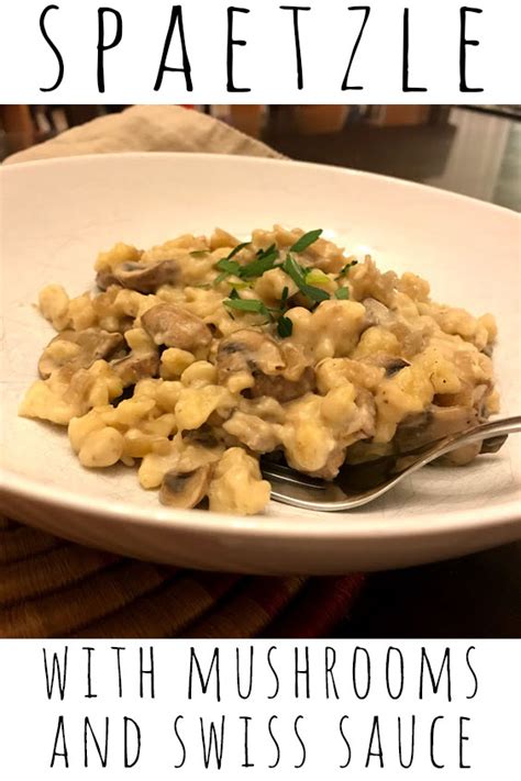 Spaetzle with Mushrooms and Swiss Sauce - Detective Kate