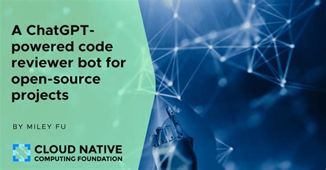 A Chatgpt Powered Code Reviewer Bot For Open Source Projects Cncf