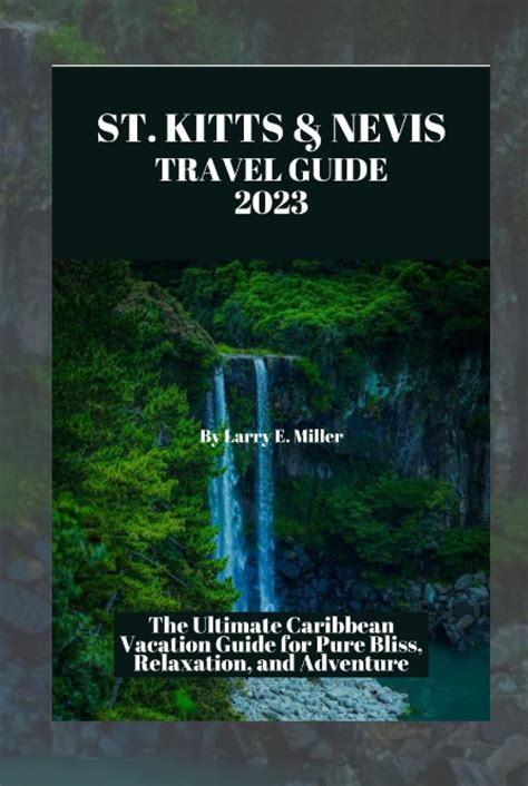 St Kitts And Nevis Travel Guide 2023 The Ultimate Caribbean Vacation Guide For Pure Bliss