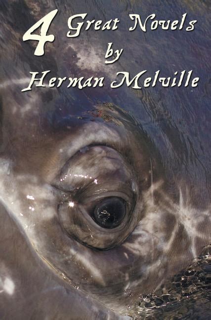 Four Great Novels By Herman Melville Complete And Unabridged