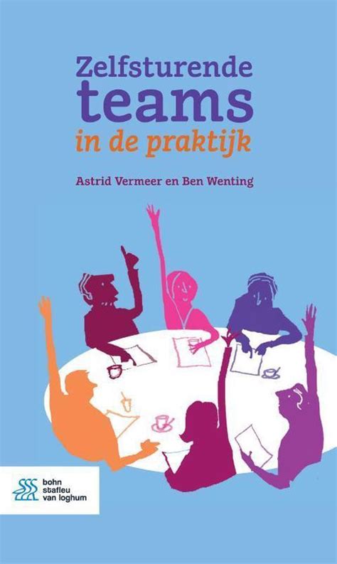 Zelfsturende Teams In De Praktijk Astrid Vermeer