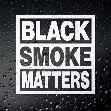 Black Smoke Matters Funny Car Sticker Diesel Power Tdi Turbo Etsy