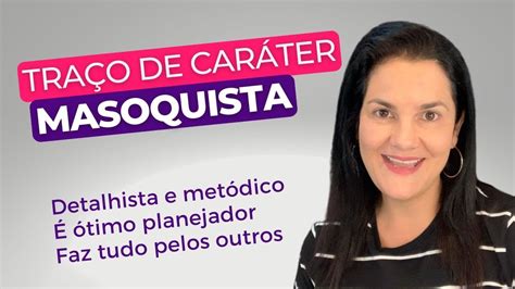 O Tra O De Car Ter Masoquista O Corpo Explica O Tra O De Quem Faz Tudo