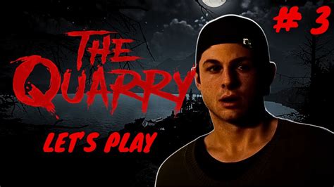 The Quarry Lets Play Episode 3 Action Ou Vérité De Nuit Les