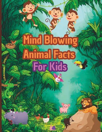 Mind Blowing Animal Facts For Kids: Fun Crazy Facts About Animals a ...