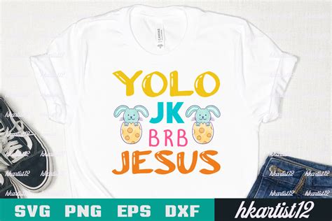 Yolo Jk Brb Jesus Svg Graphic By Hkartist Creative Fabrica