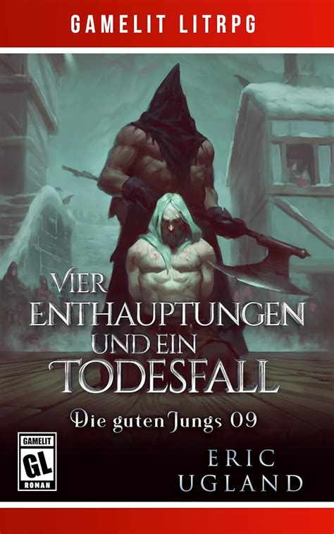 Amazon Vier Enthauptungen Und Ein Todesfall Ein Fantasy Litrpg