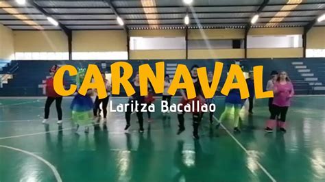 CARNAVAL LARITZA BACALLAO ZUMBA Coreo Yurena Curbelo YouTube