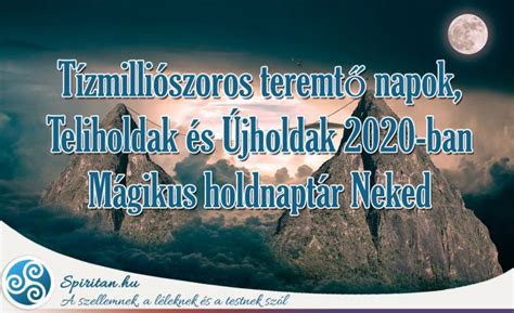 T Zmilli Szoros Teremt Napok Teliholdak S Jholdak Ban