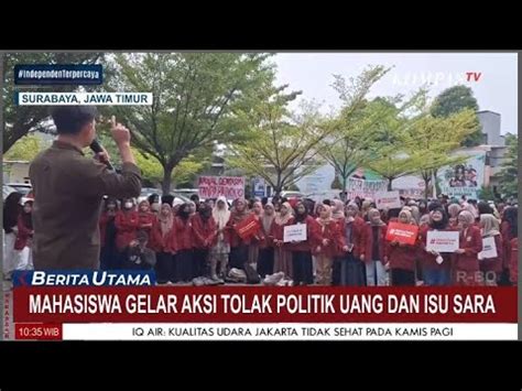 Mahasiswa Di Surabaa Gelar Aksi Tolak Politik Uang Dan Isu SARA YouTube