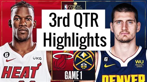 Denver Nuggets Vs Miami Heat Full Game 1 Highlights 3rd Qtr June 1 2023 Nba Finals Youtube