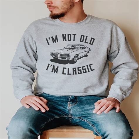 Classic Car Shirt Im Not Old Im A Classic T Shirt Etsy