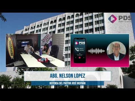 Abg Nelson López Defensa del pastor José Insfrán YouTube