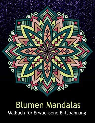 Blumen Mandala Malbuch F R Erwachsene Entspannung Malb Cher F R