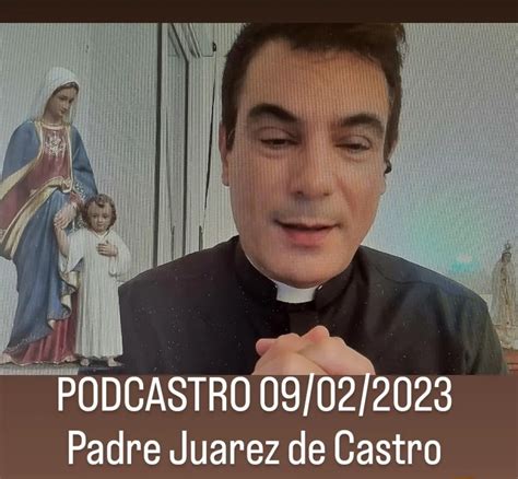 Padre Juarez De Castro On Twitter Podcastro Padre Juarez