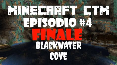 E Finita Cosi Velocemente Minecraft Ctm Blackwater Cove Ep