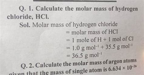 Q Calculate The Molar Mass Of Hydrogen Chloride Hcl Sol Molar Mass